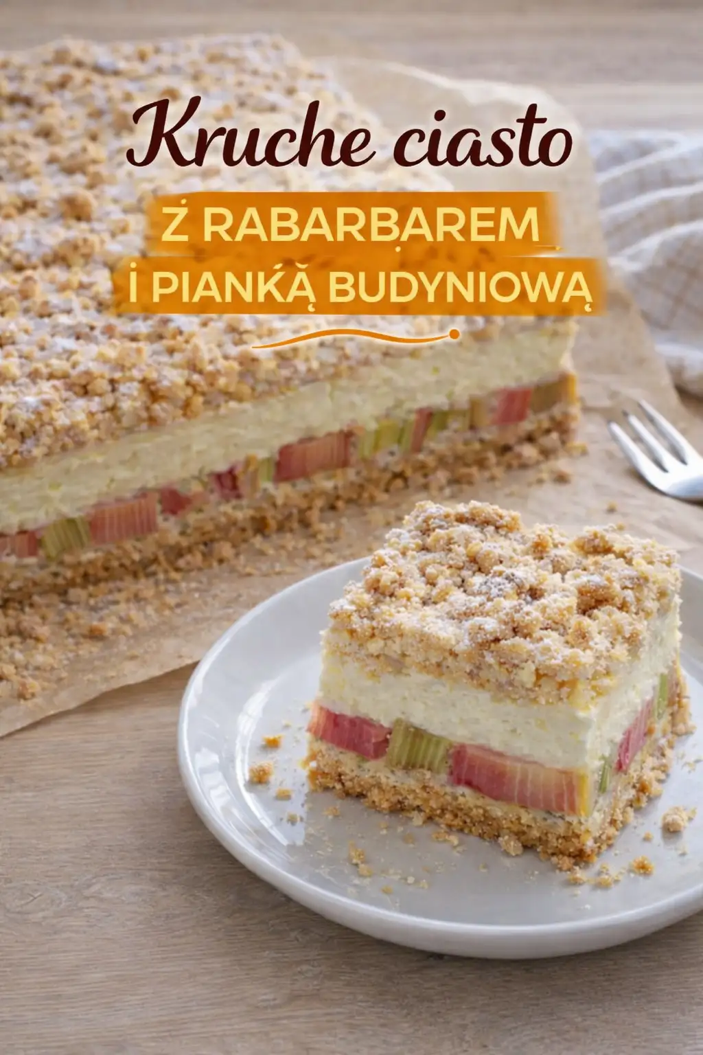 Kruche ciasto z rabarbarem i pianką budyniową – sprawdzony przepis