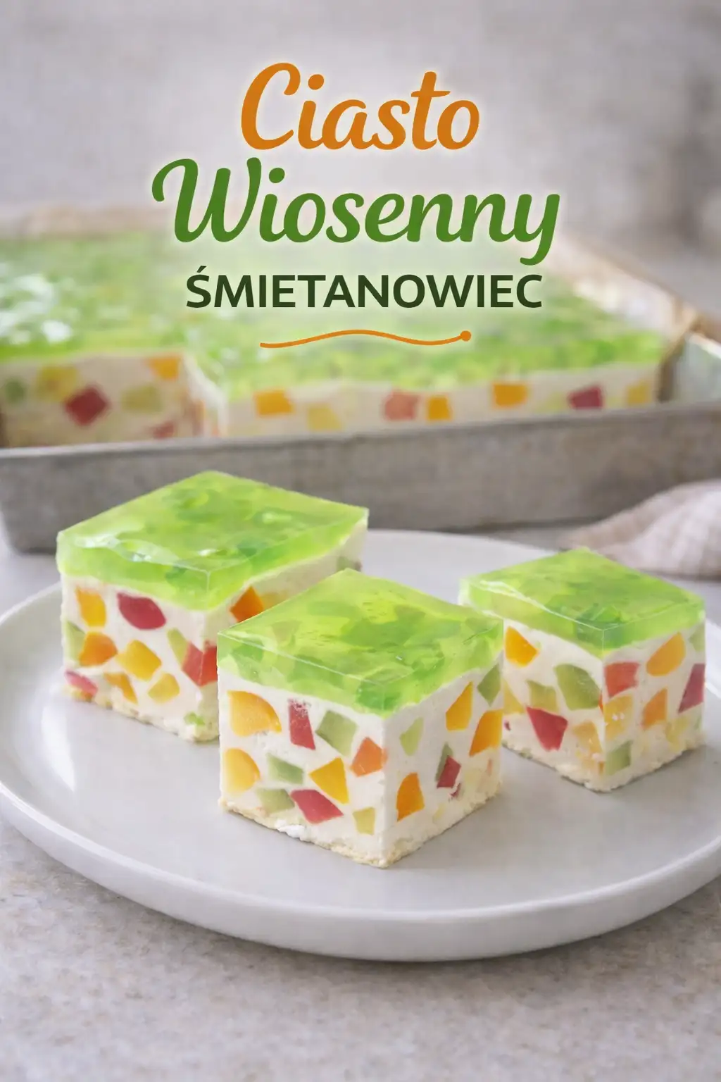 Ciasto Wiosenny śmietanowiec – lekki deser z galaretkami