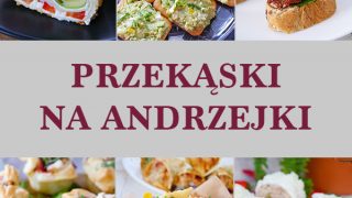 Przekąski na Andrzejki – zbiór najlepszych przepisów