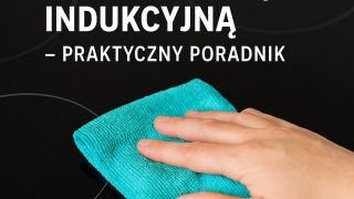 Jak bezpiecznie czyścić płytę indukcyjną – praktyczny poradnik