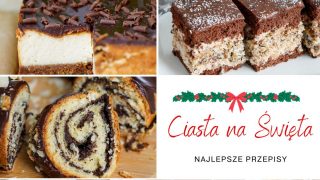Ciasta na Święta – Najlepsze przepisy na Święta