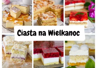 Ciasta na Wielkanoc – zbiór najlepszych przepisów
