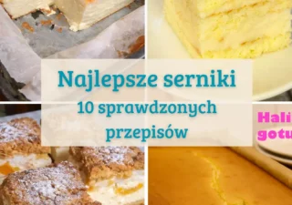 Najlepsze serniki, które robię od lat – sprawdzone przepisy na każdą okazję