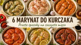 6 marynat do kurczaka – proste przepisy na soczyste mięso