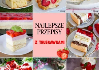 Najlepsze przepisy z truskawkami